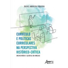 Currículo e políticas curriculares na perspectiva histórico-crítica