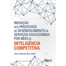 Inovação nos processos de desenvolvimento de serviços educacionais por meio de inteligência competitiva