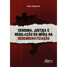 Censura, justiça e regulação da mídia na redemocratização