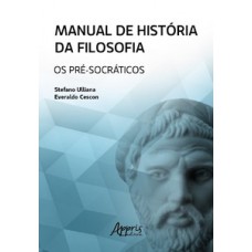 Manual de história da filosofia: Os pré-socráticos Manual de história da filosofia: Os pré-socráticos