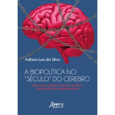 A biopolítica no “século” do cérebro