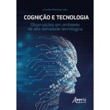 Cognição e tecnologia: observações em ambiente de alta densidade tecnológica