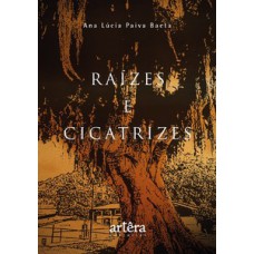 Raízes e cicatrizes