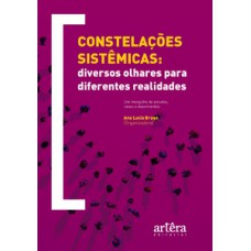 Constelações sistêmicas: diversos olhares para diferentes realidades