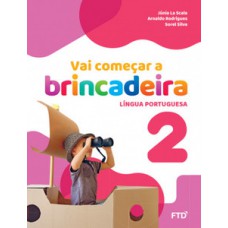 Vai começar a brincadeira Língua Portuguesa - Vol. 2