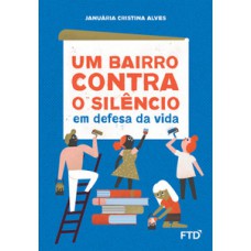 Um bairro contra o silêncio: em defesa da vida