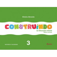 Construindo na Educação Infantil - Vol. 3