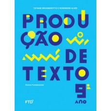 Produção de texto 9º ano Produção de texto 9º ano