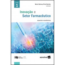 Inovação e Setor Farmacêutico - Vol. 1 - 1ª Edição 2017