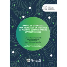 Manual de estratégias para abordagem da ansiedade em pacientes com traumatismo cranioencefálico Manual de estratégias para abordagem da ansiedade em pacientes com traumatismo cranioencefálico