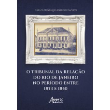 O Tribunal da Relação do Rio de Janeiro no período entre 1833 e 1850