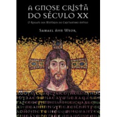 A GNOSE CRISTÃ DO SÉCULO XX