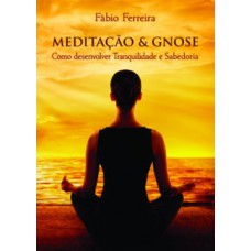 MEDITAÇÃO E GNOSE