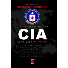 O Novo Relatório da CIA O Novo Relatório da CIA