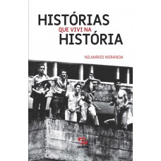 Histórias que vivi na História