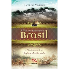 A vila que descobriu o Brasil