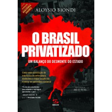 O Brasil Privatizado O Brasil Privatizado