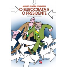 O Burocrata e o Presidente