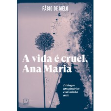 A vida é cruel, Ana Maria