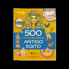 500 Fatos Sobre o Antigo Egito