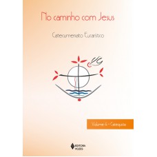 No caminho com Jesus - vol. 4 Catequista