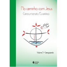 No caminho com Jesus - vol. 3 Catequizando