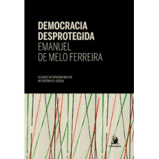 Democracia desprotegida