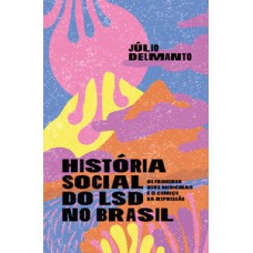 História social do LSD no Brasil