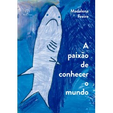 A paixão de conhecer o mundo