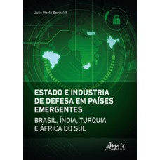 Estado e indústria de defesa em países emergentes
