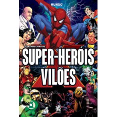 O grande livro de super-heróis e vilões