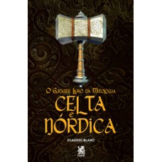 O Grande Livro da Mitologia Celta e Nórdica