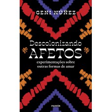 Descolonizando afetos