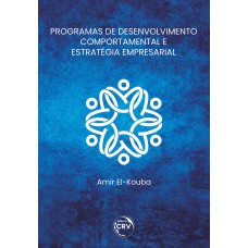 PROGRAMAS DE DESENVOLVIMENTO COMPORTAMENTAL E ESTRATÉGIA EMPRESARIAL