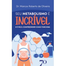 Seu Metabolismo é Incrível