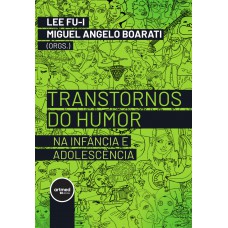 Transtornos do Humor na Infância e Adolescência Transtornos do Humor na Infância e Adolescência