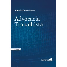 Advocacia trabalhista - 2ª edição de 2017 Advocacia trabalhista - 2ª edição de 2017