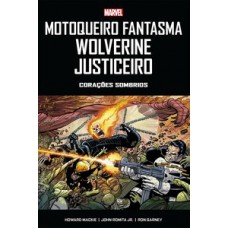 Motoqueiro fantasma, wolverine, justiceiro: corações sombrios