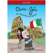 Clara e Guto - Os segredos de Roma Clara e Guto - Os segredos de Roma