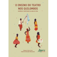 O ensino do teatro nos quilombos