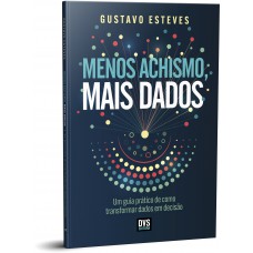 Menos Achismo, Mais Dados