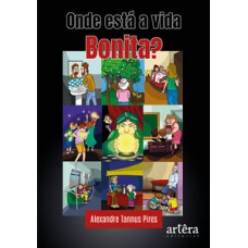 Onde está a vida bonita?