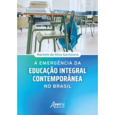 A emergência da educação integral contemporânea no Brasil