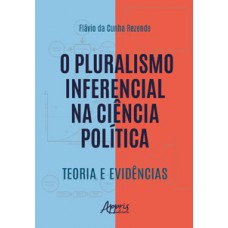 O pluralismo inferencial na ciência política O pluralismo inferencial na ciência política