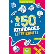 + de 50 atividades eletrizantes