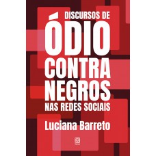Discursos de ódio contra negros nas redes sociais Discursos de ódio contra negros nas redes sociais