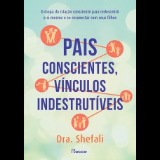 Pais conscientes, vínculos indestrutíveis