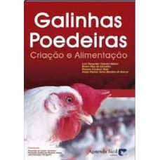 Galinhas Poedeiras - Criação e Alimentação