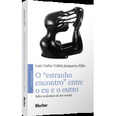 O “estranho encontro” entre o eu e o outro O “estranho encontro” entre o eu e o outro