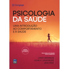 PSICOLOGIA DA SAÚDE - Tradução da 10ª Edição Norte-Americana PSICOLOGIA DA SAÚDE - Tradução da 10ª Edição Norte-Americana